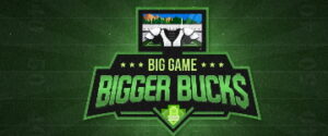 big game bigger bucks